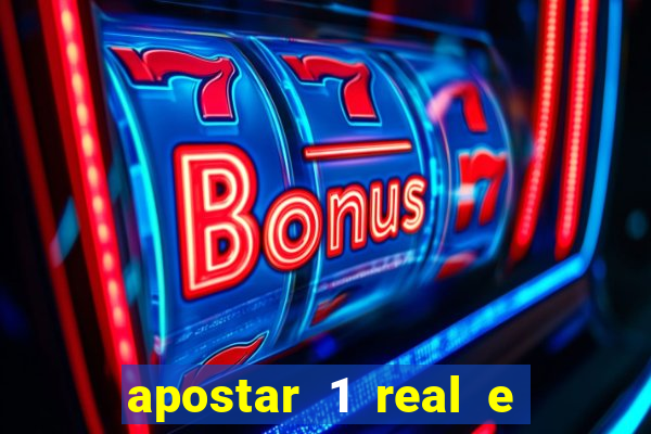 apostar 1 real e ganhar dinheiro